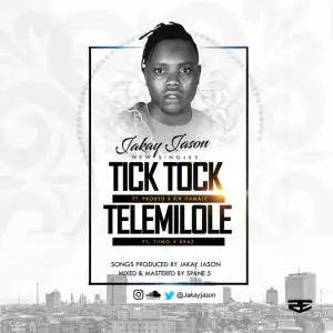 Jakay Jason - Tick Tock ft. Prosyd & Rik Hamale